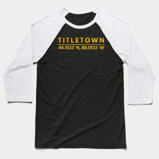 Titletown Green Bay Packers Longitude And Latitude - BlazeCanvas #45 Baseball T-Shirt